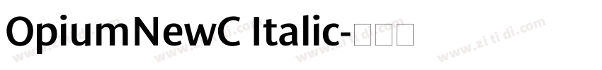 OpiumNewC Italic字体转换